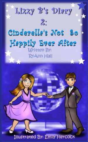 Książka Lizzy B's Diary 2: Cinderella's Not So Happy Ever After Mrs Ryann Adams Hall