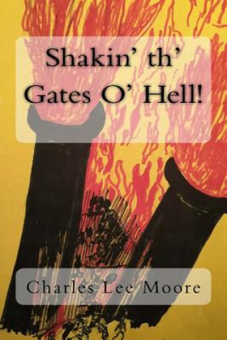 Carte Shakin' th' Gates O' Hell! Mr Charles Lee Moore