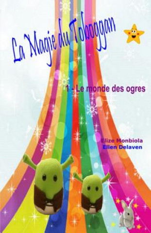 Kniha La Magie du Toboggan: I - Le monde des ogres Ellen Delaven