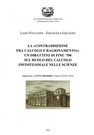 Kniha La contraddizione fra calcolo e ragionamento: un dibattito di fine '700 sul ruolo calcolo infinitesimale nelle scienze Ledo Stefanini