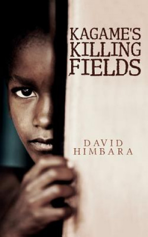 Kniha Kagame's Killing Fields David Himbara