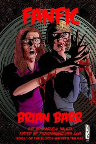 Knjiga Fanfic (or FF): Book 1 of the Bloody Writer's Trilogy Brian Barr