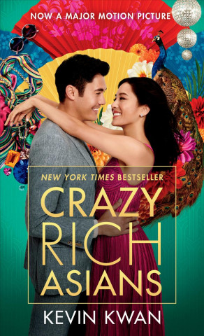 Kniha Crazy Rich Asians (Movie Tie-In Edition) Kevin Kwan