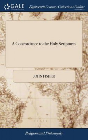 Buch Concordance to the Holy Scriptures John Fisher