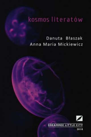 Kniha Kosmos literatow DANUTA BLASZAK