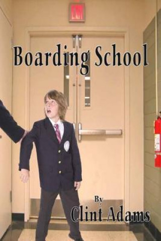 Knjiga Boarding School CLINT ADAMS