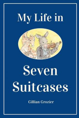 Buch My Life in Seven Suitcases Gillian Grozier