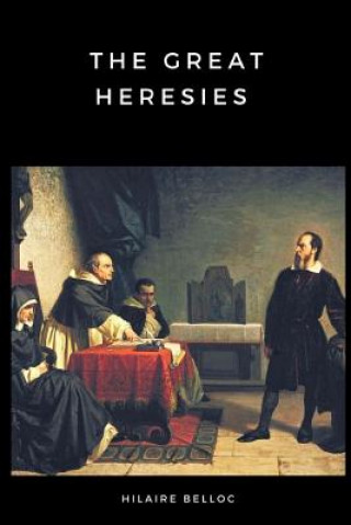 Carte Great Heresies Hilaire Belloc