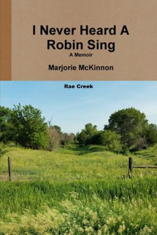 Knjiga I Never Heard A Robin Sing MARJORIE MCKINNON