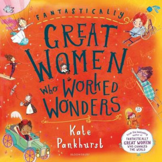 Buch Fantastically Great Women Who Worked Wonders Kate Pankhurst