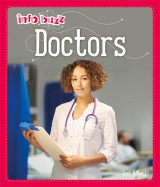 Knjiga Info Buzz: People Who Help Us: Doctors Izzi Howell