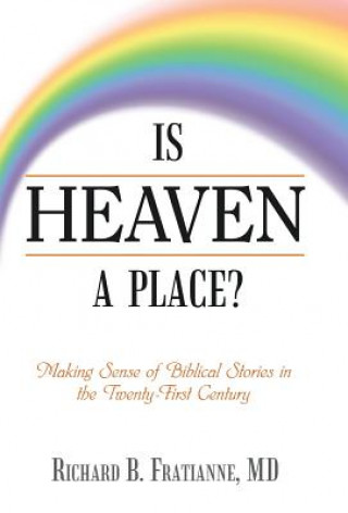 Kniha Is Heaven a Place? MD Richard B Fratianne