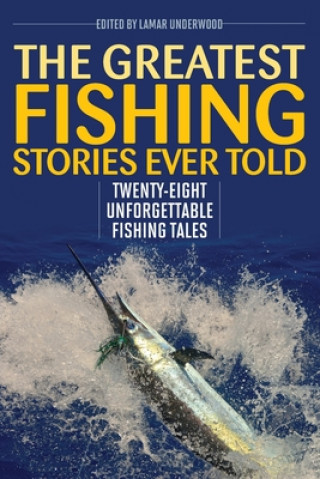 Книга Greatest Fishing Stories Ever Told Lamar Underwood