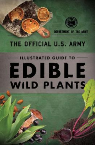Kniha Official U.S. Army Illustrated Guide to Edible Wild Plants Department Of The Army