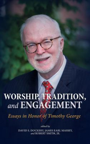 Carte Worship, Tradition, and Engagement DAVID S. DOCKERY