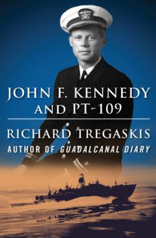 Книга John F. Kennedy and PT-109 Richard Tregaskis