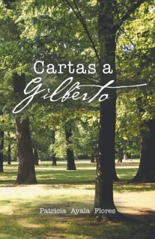 Книга Cartas a Gilberto Patricia Flores Ayala