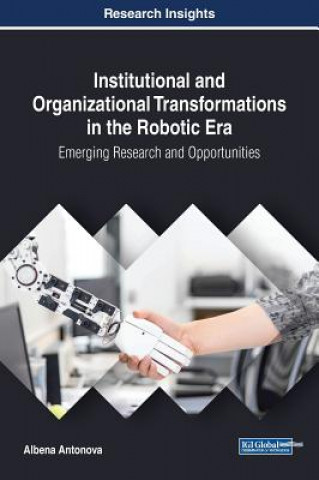 Könyv Institutional and Organizational Transformations in the Robotic Era Albena Antonova