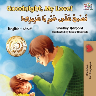Carte Goodnight, My Love! (English Arabic Children's Book) SHELLEY ADMONT
