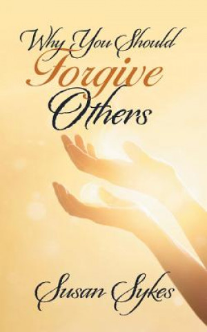 Kniha Why You Should Forgive Others SUSAN SYKES