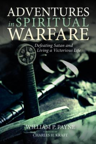 Knjiga Adventures in Spiritual Warfare WILLIAM P. PAYNE