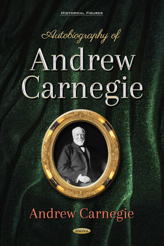 Book Autobiography of Andrew Carnegie Andrew Carnegie