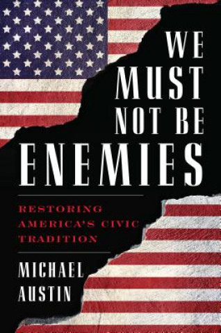 Kniha We Must Not Be Enemies Michael Austin