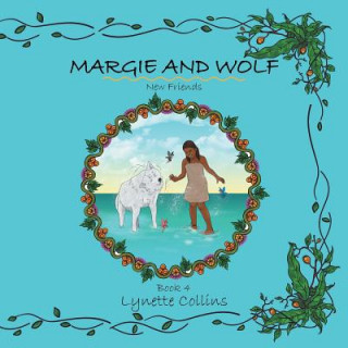 Könyv Margie and Wolf Book 4 LYNETTE COLLINS