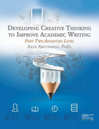 Knjiga Developing Creative Thinking to Improve Academic Writing AZZA ABUGHARSA