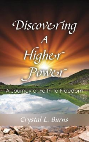 Knjiga Discovering A Higher Power CRYSTAL L. BURNS