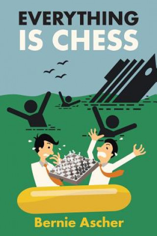 Knjiga Everything Is Chess BERNIE ASCHER