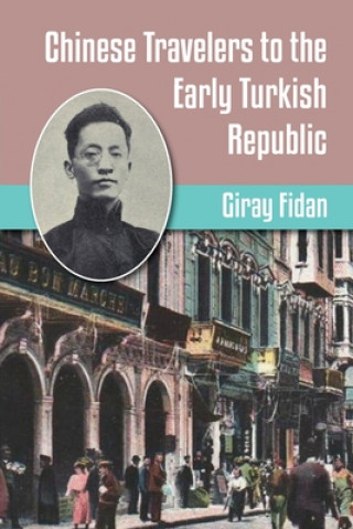 Kniha Chinese Travelers to the Early Turkish Republic Giran Fidan