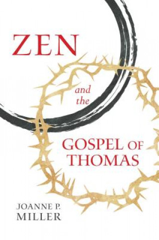 Książka Zen and the Gospel of Thomas Joanne P. Miller