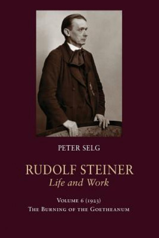 Kniha Rudolf Steiner, Life and Work Peter Selg