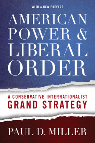 Könyv American Power and Liberal Order Paul D. Miller