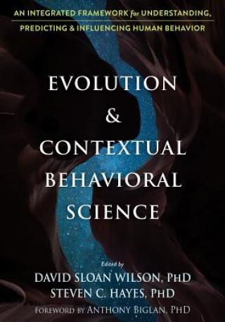 Kniha Evolution and Contextual Behavioral Science David Sloan (Suny Binghamton) Wilson