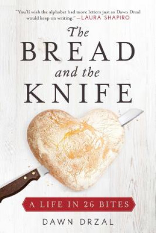 Buch Bread and the Knife DAWN DRZAL
