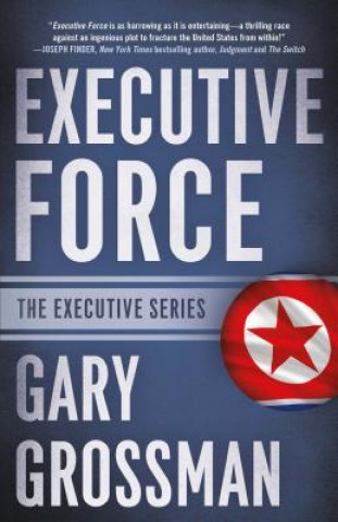 Knjiga Executive Force GARY GROSSMAN