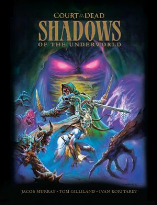 Книга Court of the Dead: Shadows of the Underworld Tom Gilliland