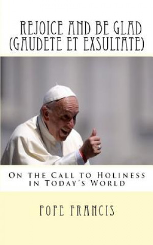 Kniha Rejoice and be Glad (Gaudete et Exsultate) Pope Francis