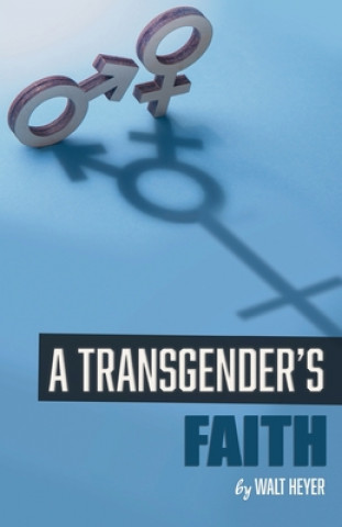 Kniha Transgender's Faith WALT HEYER