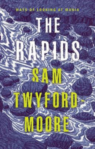 Knjiga Rapids Sam Twyford-Moore