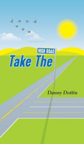 Knjiga Take The High Road DANNY DOTTIN