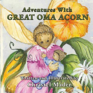 Knjiga Adventures With Great Oma Acorn CHRISTEL MADER