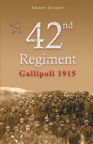 Kniha 42nd Regiment Gallipoli 1915 AHMET DIRIKER