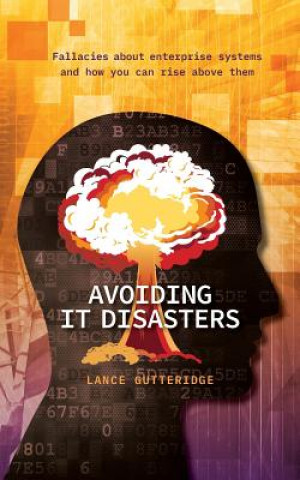 Knjiga Avoiding IT Disasters LANCE GUTTERIDGE