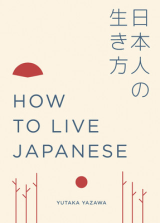 Книга How to Live Japanese Yutaka Yazawa