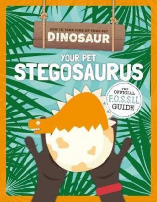 Kniha Your Pet Stegosaurus Kirsty Holmes
