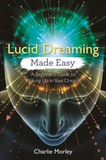 Könyv Lucid Dreaming Made Easy Charlie Morley