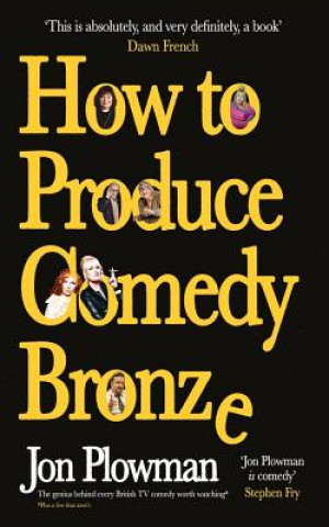 Kniha How to Produce Comedy Bronze Jon Plowman